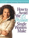How to Avoid the 10 Mistakes Single Women Make